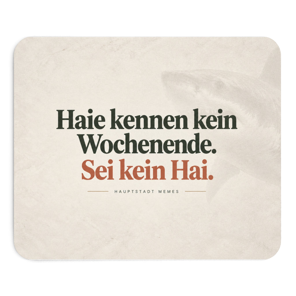 Haie kennen kein Wochenende - Mousepad