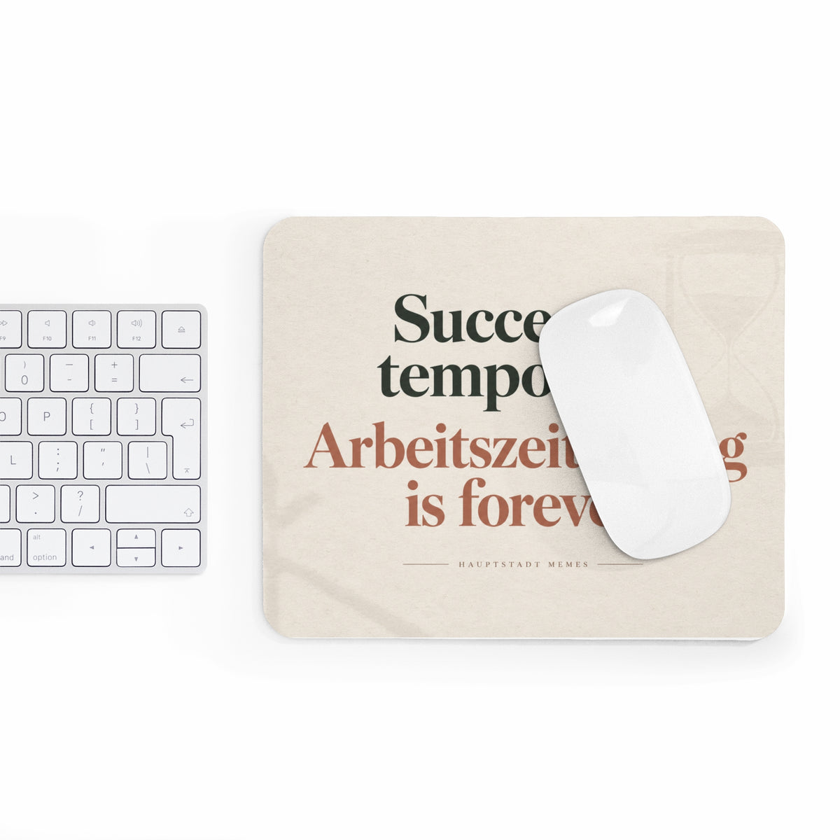 Success is temporary / Arbeitszeitbetrug is forever - Mousepad