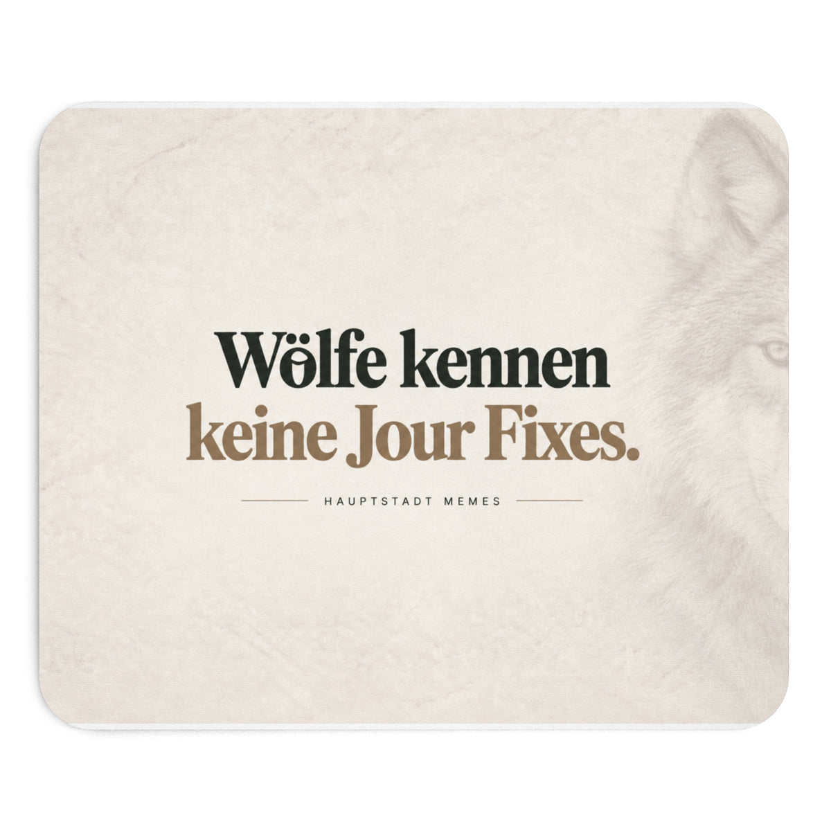 Wölfe kennen keine Jour Fixes - Mousepad