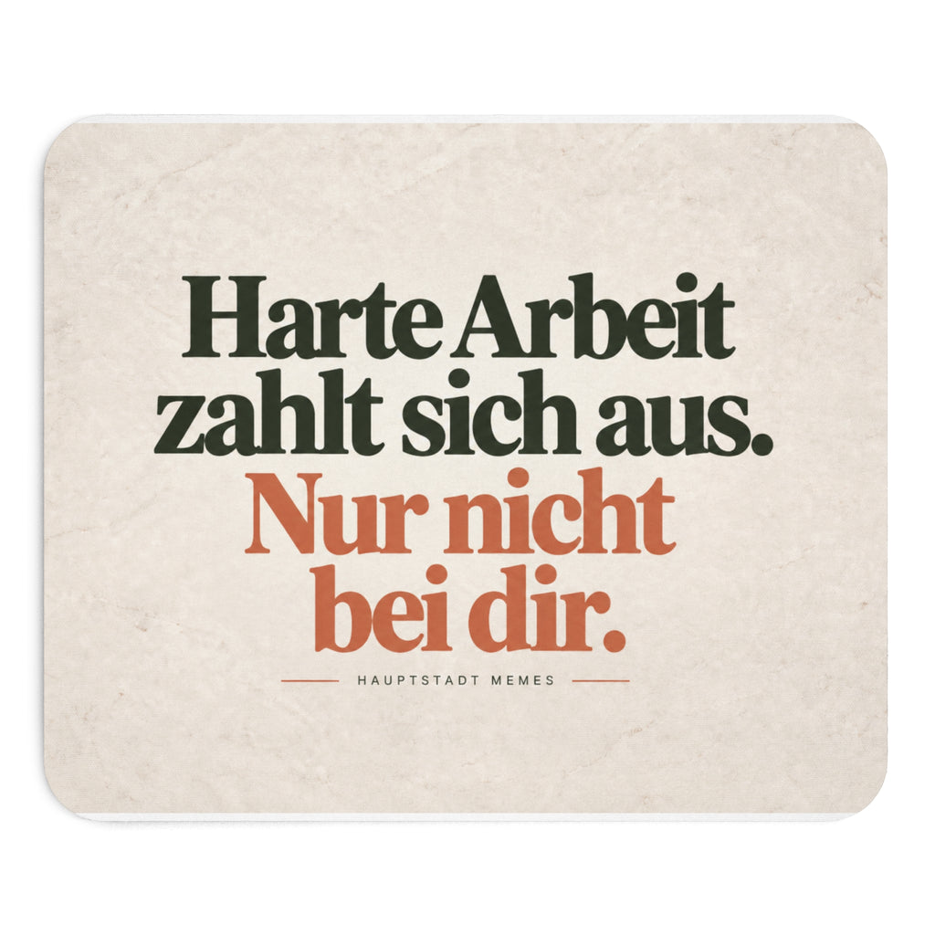 Harte Arbeit zahlt sich aus - Mousepad