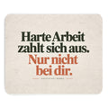 Harte Arbeit zahlt sich aus - Mousepad