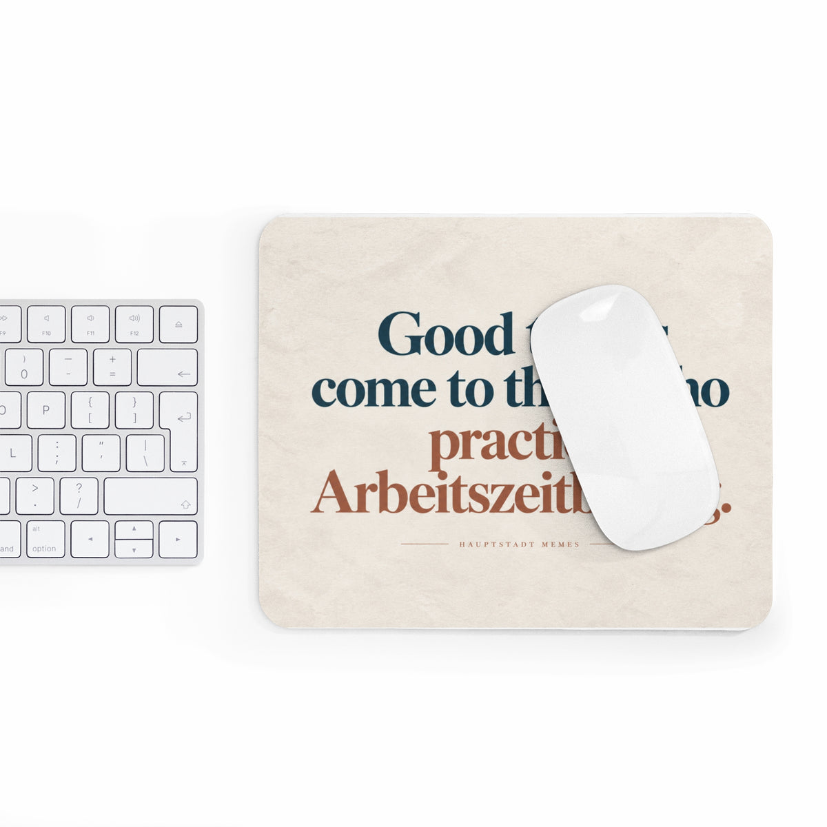 Good things… Arbeitszeitbetrug - Mousepad