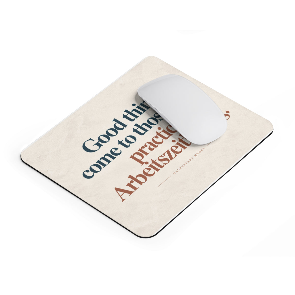 Good things… Arbeitszeitbetrug - Mousepad