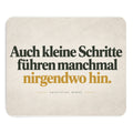 Auch kleine Schritte führen manchmal nirgendwohin - Mousepad