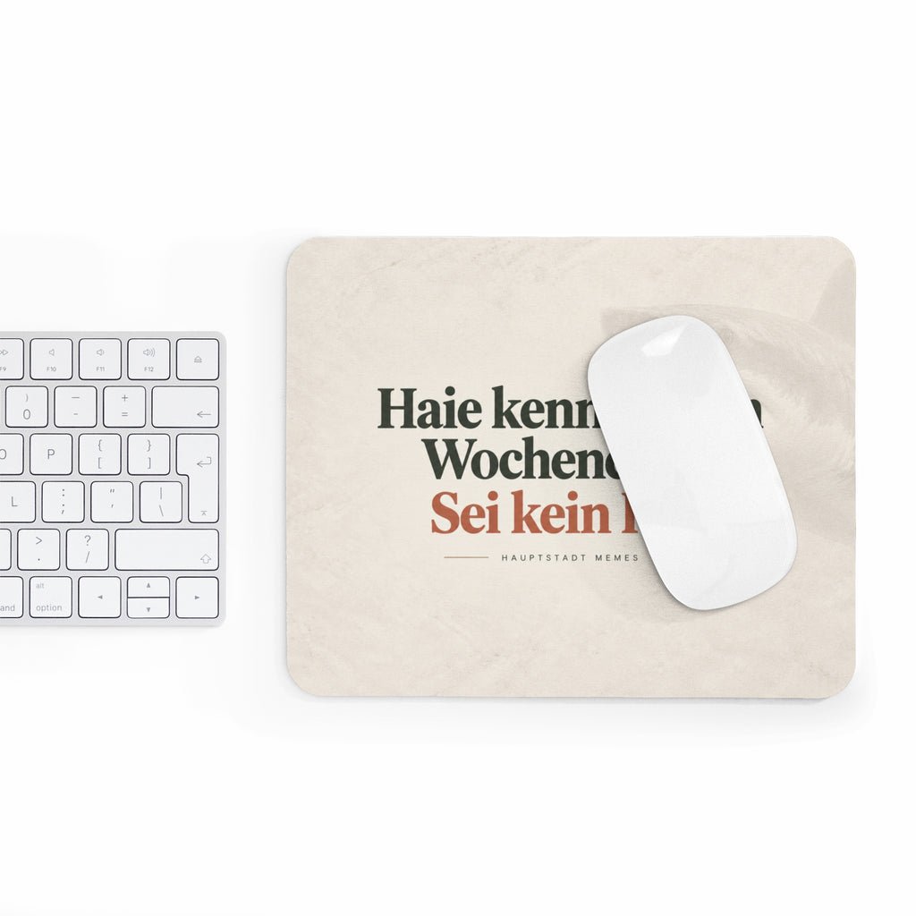 Haie kennen kein Wochenende - Mousepad