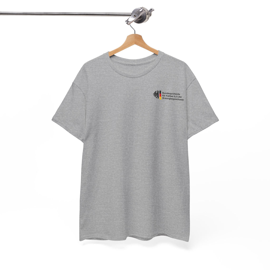 Bundesprüfstelle für Kaliber 0,5 Liter Braunglasgeschosse – Unisex Tee
