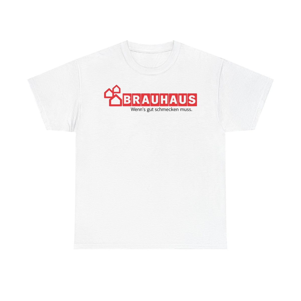BRAUHAUS wenn’s gut schmecken muss- Unisex Tee