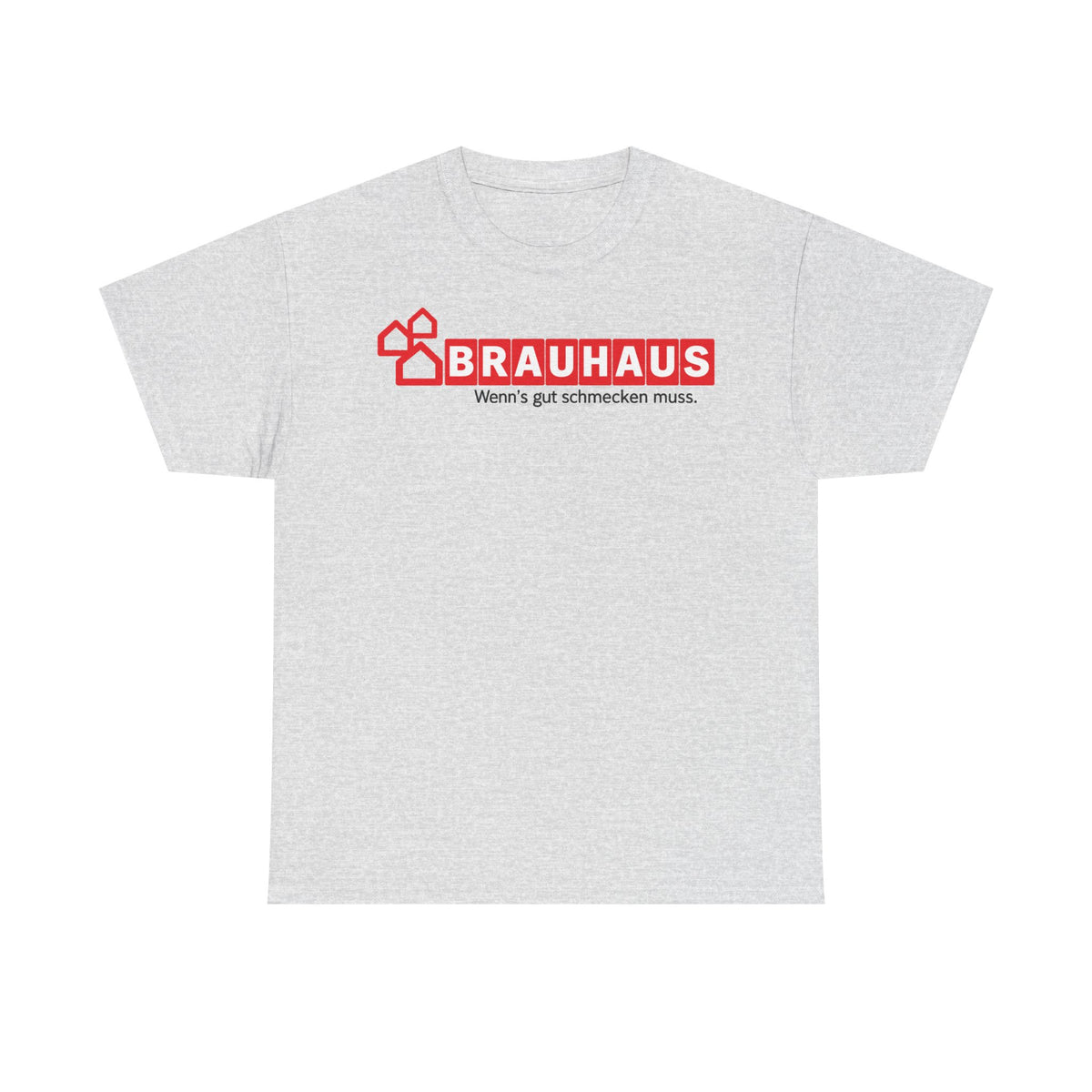 BRAUHAUS wenn’s gut schmecken muss- Unisex Tee