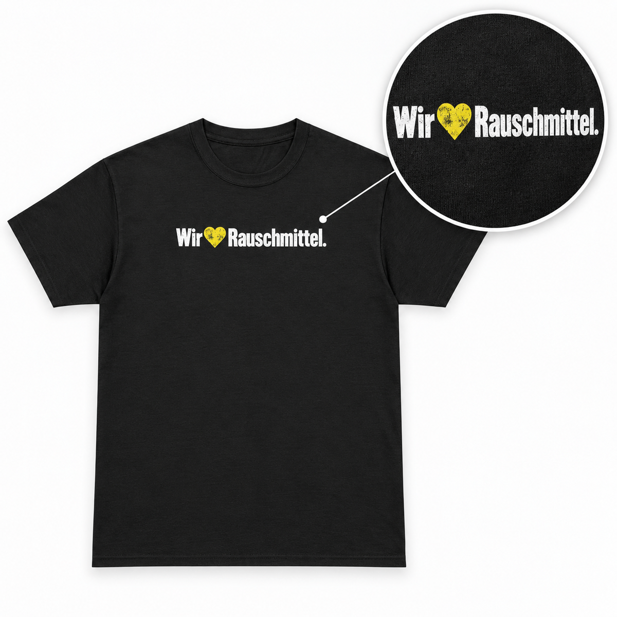 Wir 💛 Rauschmittel - Unisex Tee